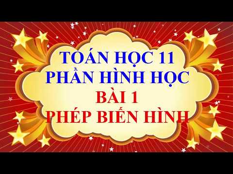 Toán Học Lớp 11 - Hình Học - Bài 6 - Khái Niệm Về Phép Dời Hình Và Hai Hình  Bằng Nhau - Tiết 2 - Youtube