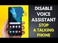 How to disable voice assistant in Android phone, stop a talking phone, disable TalkBack