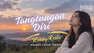 TANGTUNGAN DIRI - HENDY RESTU | MAIMUS COVER VERSION