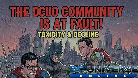 THE DC UNIVERSE ONLINE COMMUNITY IS DESTROYING THE GAME AND HERES WHY!…