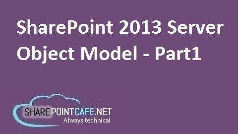 How to do Server Object Model Programming in SharePoint 2013 Part1