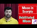 Where the mind is scared | Debilitated Moon | Moon in Scorpio | Analysis by Punneit