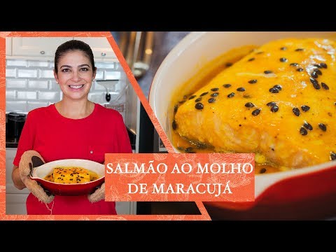 SALMÃO COM MOLHO DE MARACUJÁ | LUIZA ZAIDAN