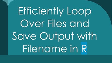 Efficiently Loop Over Files and Save Output with Filename in R