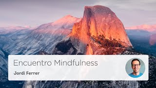 Aferrados a un mundo ilusorio - Encuentro Mindfulness