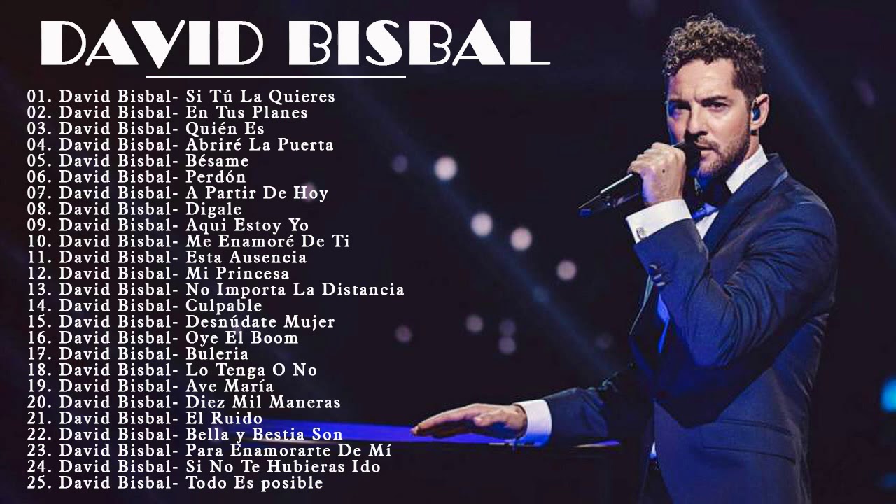 David Bisbal Las canciones mas famosas del mundo YouTube David Bisbal Las canciones mas famosas del mundo YouTube