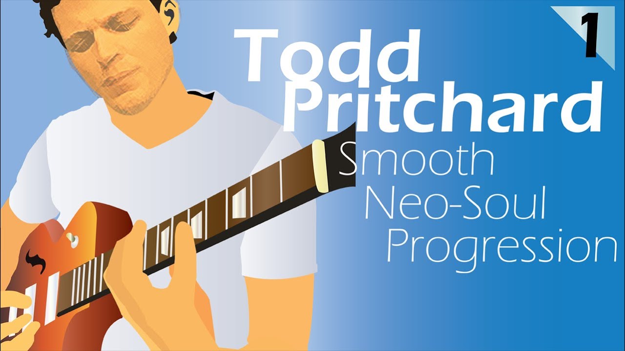 Todd Pritchard Smooth Neo-soul Progression