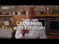 How to Make Chow Mein with Ken Hom | Tesco Food