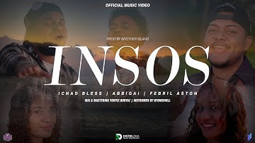 ICHAD BLESS - INSOS ft. AbbiGai, Febril Aston (MUSIC VIDEO)