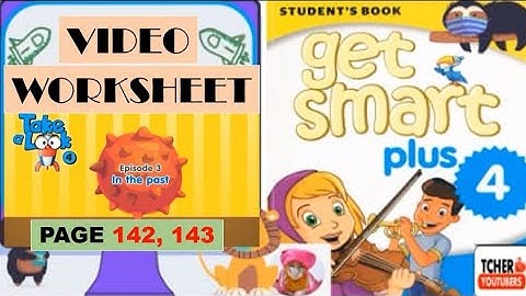 CEFR Get Smart Plus 4 | Year 4 Module 3: In The Past | Video Worksheets | MM Publications Pg 142,143