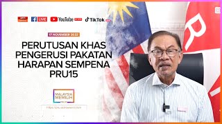 Perutusan Khas Pengerusi Pakatan Harapan sempena PRU15 | 17 Nov 2022