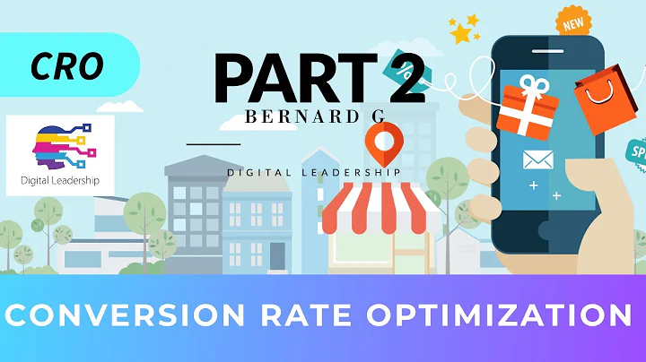 Conversion Rate Optimization Part 2 by Bernard G