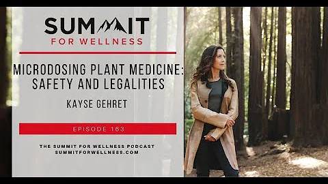 163- Microdosing Plant Medicine: Safety and Legalities with Kayse Gehret