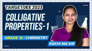 Colligative Properties Class 12 Chemistry Solutions (Concepts+JEE Questions) (L-1) | JEE 2023 Exam