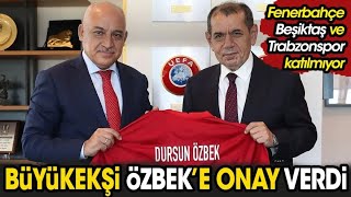 Mehmet Büyükekşi Dursun Özbeke Onay Verdi. Fenerbahçe Beşiktaş Ve Trabzonspor Yok