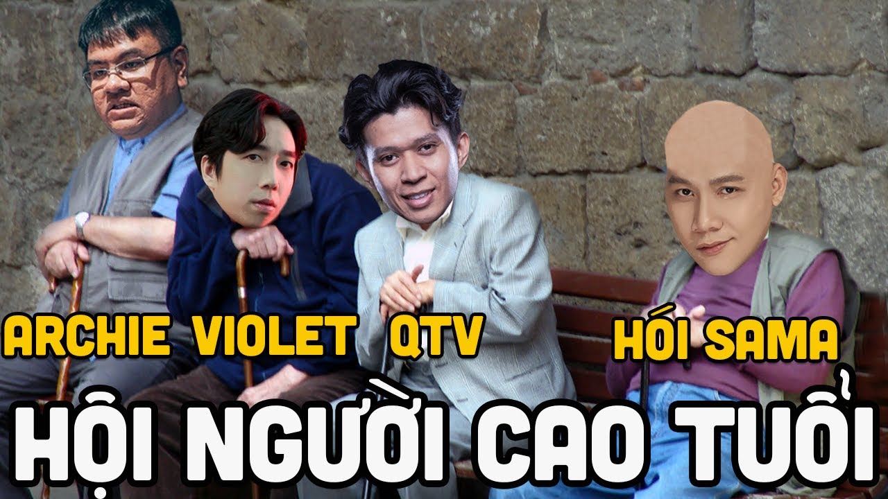 TRẬN CHIẾN CỦA NHỮNG LÃO TƯỚNG: QTV, ARCHIE, VIOLET,... - youtube