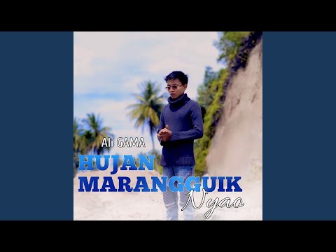 Hujan Marangguik Nyao - Ali GAMA