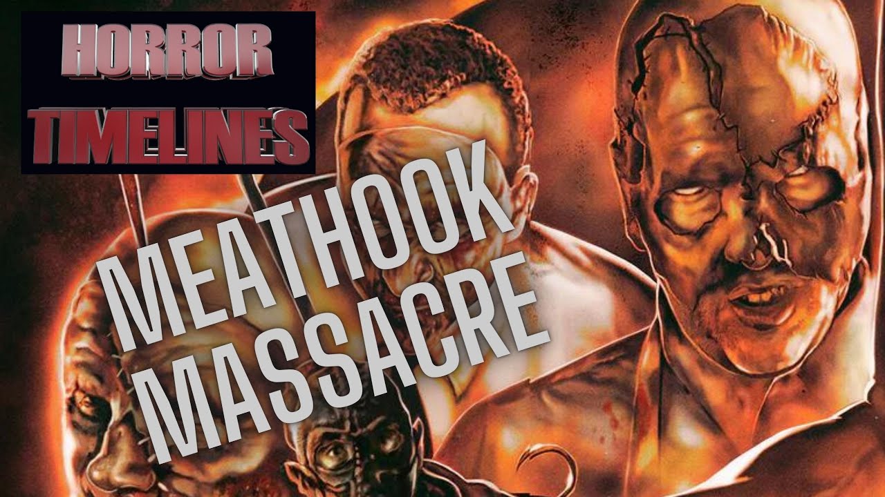 Horror Timelines Episode 126 : Meathook Massacre 