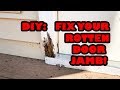 DIY: How to Fix Your Rotten Entrance Door Frame / Jamb Cheap!