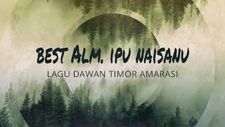 MEMORIAN OF IPU NAISANU___BEST LAGU DAWAN DARI ALM.