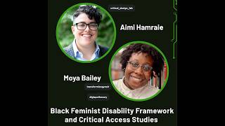 Moya Bailey and Aimi Hamraie Black Feminist Disability Framework and Critical Access Studies