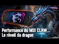 Msi claw le reveil du dragon astuce pour gagner jusque10fps dans vos jeux