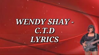 Wendy Shay - C.T.D [ LYRICS ]