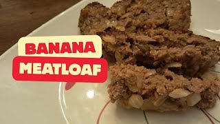 Banana Meatloaf