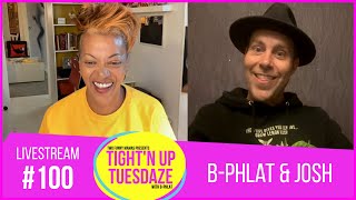 B-Phlat w/ Josh Loyal & Chris Denman | Tight’N Up Tuesdaze 100