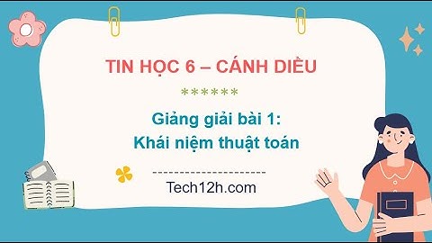 Giảng bài 1(Chủ đề F): Khái niệm thuật toán | Bài giảng tin học 6 cánh diều