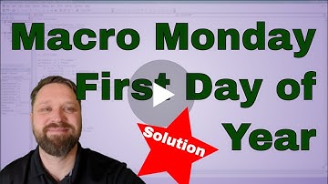 🍾 Macro Monday Find what day of the week a year starts on Solution