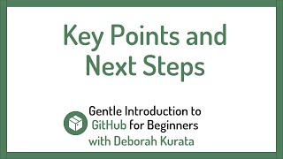 Git and GitHub Course Key Points and Next Steps (Clip 21): Gentle Introduction to Git and GitHub