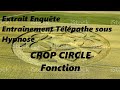 50extrait enqute entranement tlpathe sous hypnose   crop circle  fonction
