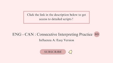 Medical Consecutive Interpreting Practice 10 : ENG - CAN : Influenza A ( Easy Version )