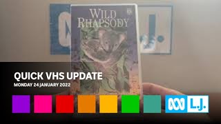 Quick VHS Update - Monday 24 January 2022