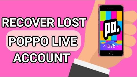 How to Recover Poppo Live Account in 2025 | Quick Guide on Recovery Your Poppo Live Account