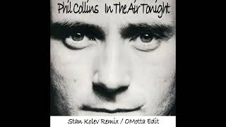 In The Air Tonight stan Kolev Remix  Omotta Edit  Phil Collins