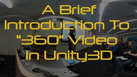 A Brief Introduction to "360" Video in Unity 3D
