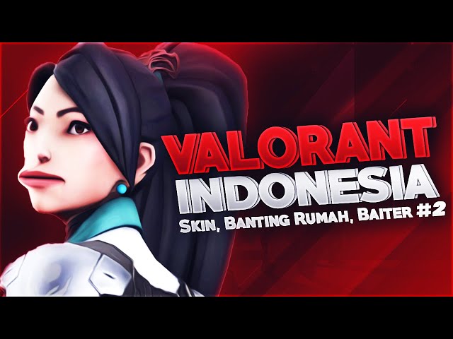 Valorant Indonesia - Skin, Banting Rumah, Baiter #2 class=