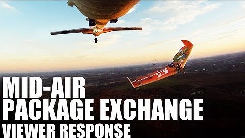 Flite Test - Mid-Air Package Exchange - Viewer Response