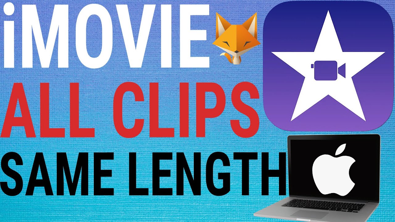 IMovie Make All Clips Images The Same Length Mac YouTube