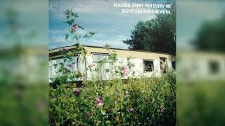Placebo  Every Me Every You sleepless Skies Rework