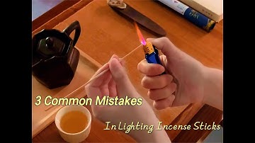 3 Common Mistakes in Using Incense Sticks? How to Correctly Use and Light Incense Sticks?