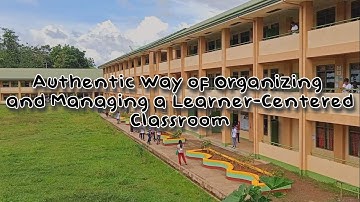 Authentic Way of Organizing and Managing a Learner-Centered Classroom