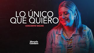 Video voorbeeld van "Lo único que quiero (Versión concierto on line) Marcela Gandara"