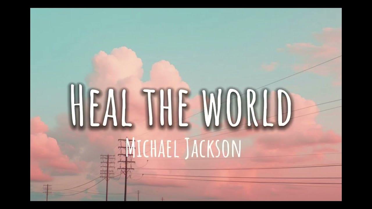 Lyrics Of Heal The World Song By Michael Jackson www.youtube.com