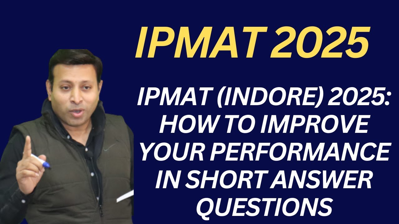 IPMAT (Indore) 2025: How to Improve Your Performance in Short Answer Questions| 