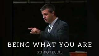 Being What You Are!  Romans 6 | Paul Washer sermon audio