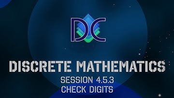 4.5.3 Discrete Math - Session 4.5.3 - Par 4.5: Check Digits