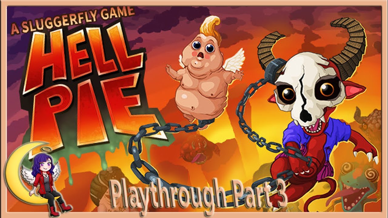 Hell Pie Part 3 Playthrough with commentary